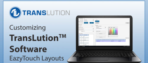 Customizing TransLution™ Software EazyTouch Layouts