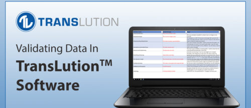 Validating Data in TransLution™ Software