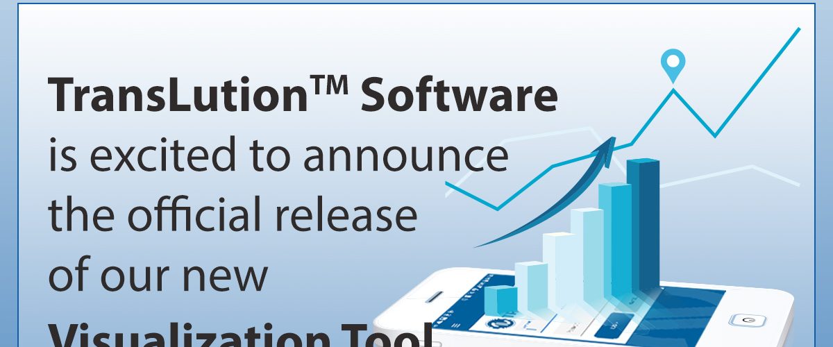 The new TransLution™ Visualization Tool release